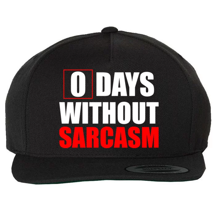 0 Days Without Sarcasm Wool Snapback Cap