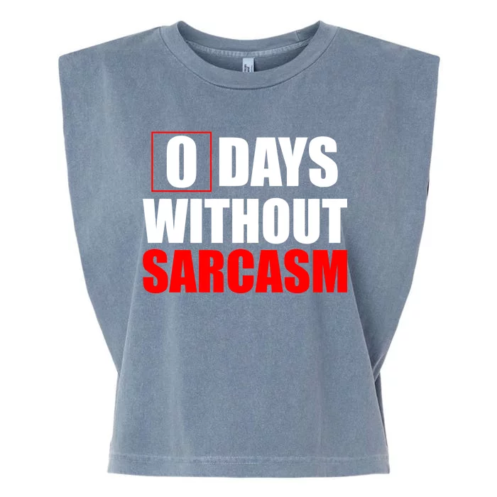 0 Days Without Sarcasm Garment-Dyed Women's Muscle Tee