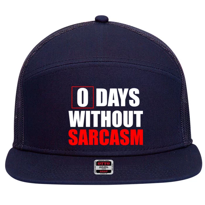 0 Days Without Sarcasm 7 Panel Mesh Trucker Snapback Hat