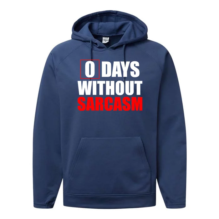 0 Days Without Sarcasm Performance Fleece Hoodie