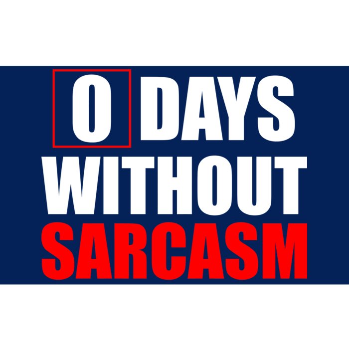 0 Days Without Sarcasm Bumper Sticker