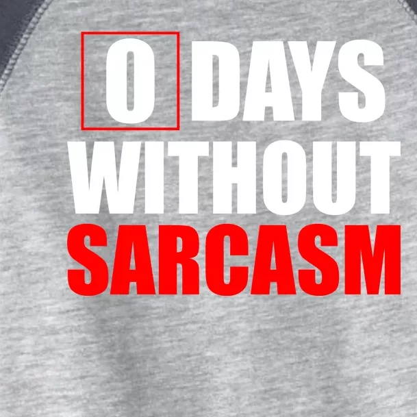 0 Days Without Sarcasm Toddler Fine Jersey T-Shirt