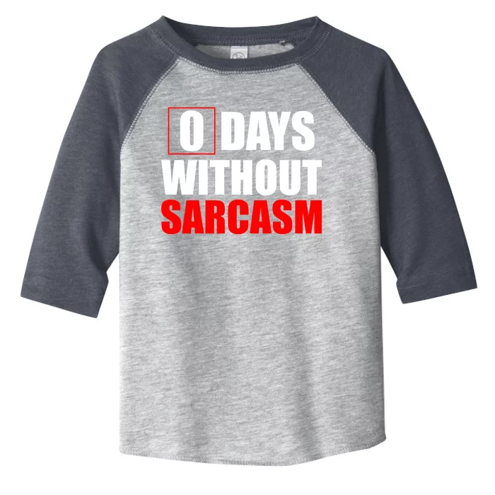 0 Days Without Sarcasm Toddler Fine Jersey T-Shirt