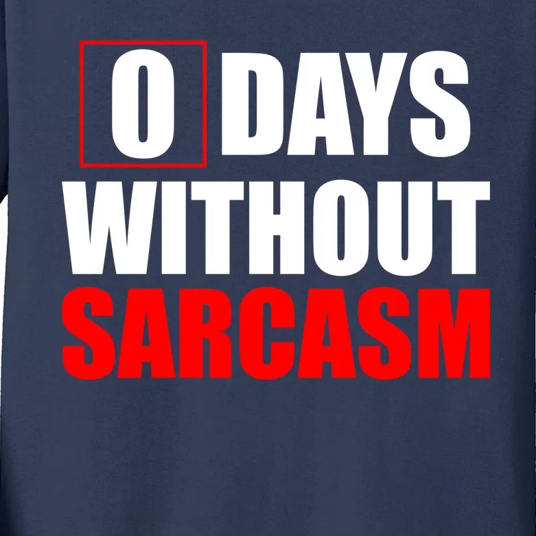 0 Days Without Sarcasm Kids Long Sleeve Shirt