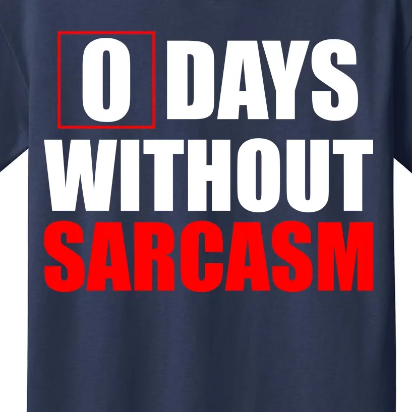 0 Days Without Sarcasm Kids T-Shirt