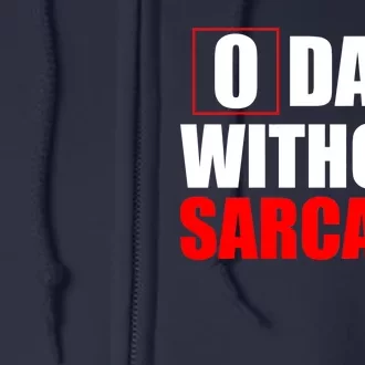 0 Days Without Sarcasm Full Zip Hoodie