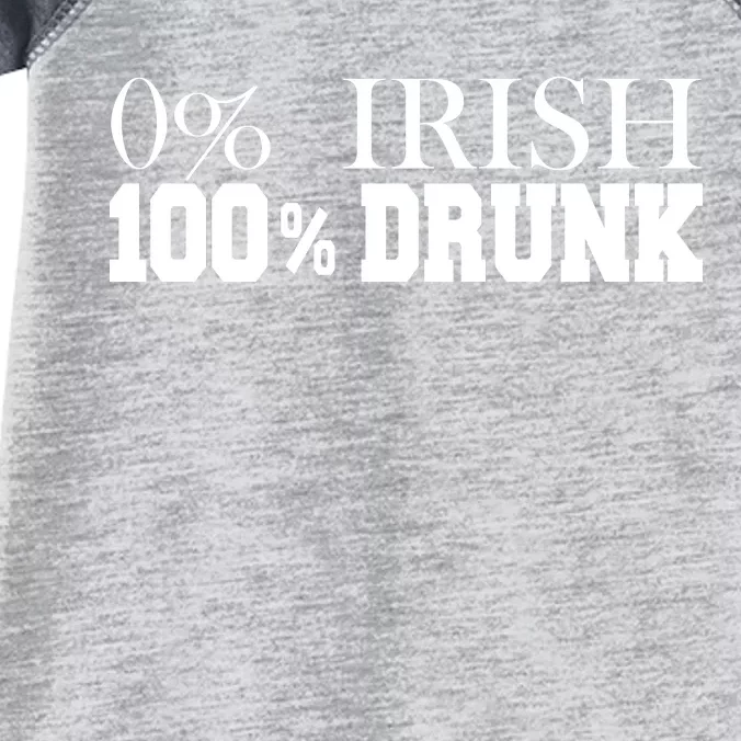 0% Irish 100% Drunk St. Patrick's Day Infant Baby Jersey Bodysuit