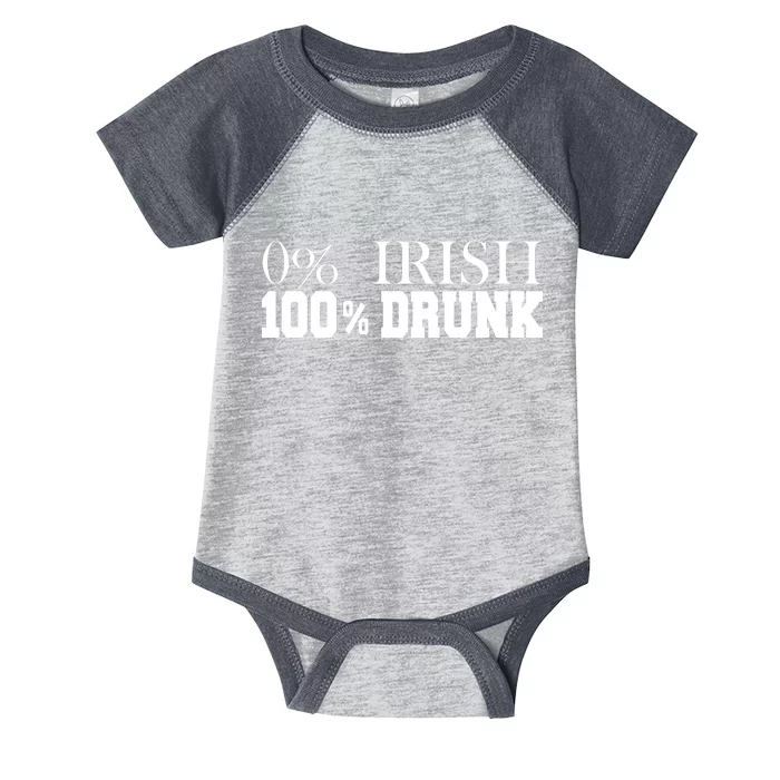 0% Irish 100% Drunk St. Patrick's Day Infant Baby Jersey Bodysuit