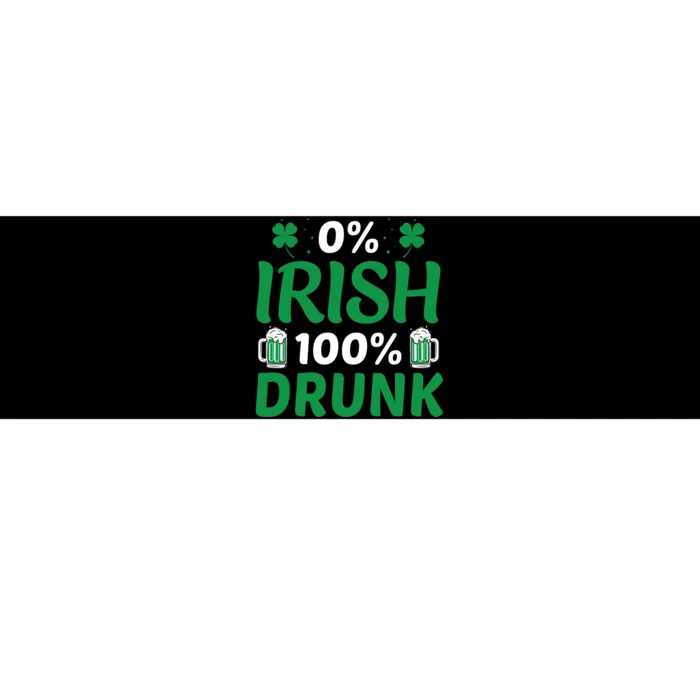 0 Irish 100 Percent Drunk Funny St Pattys Day Bumper Sticker