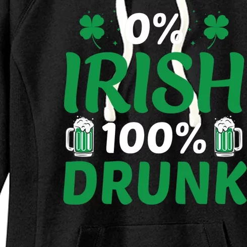 0 Irish 100 Percent Drunk Funny St Pattys Day Women's Fleece Hoodie