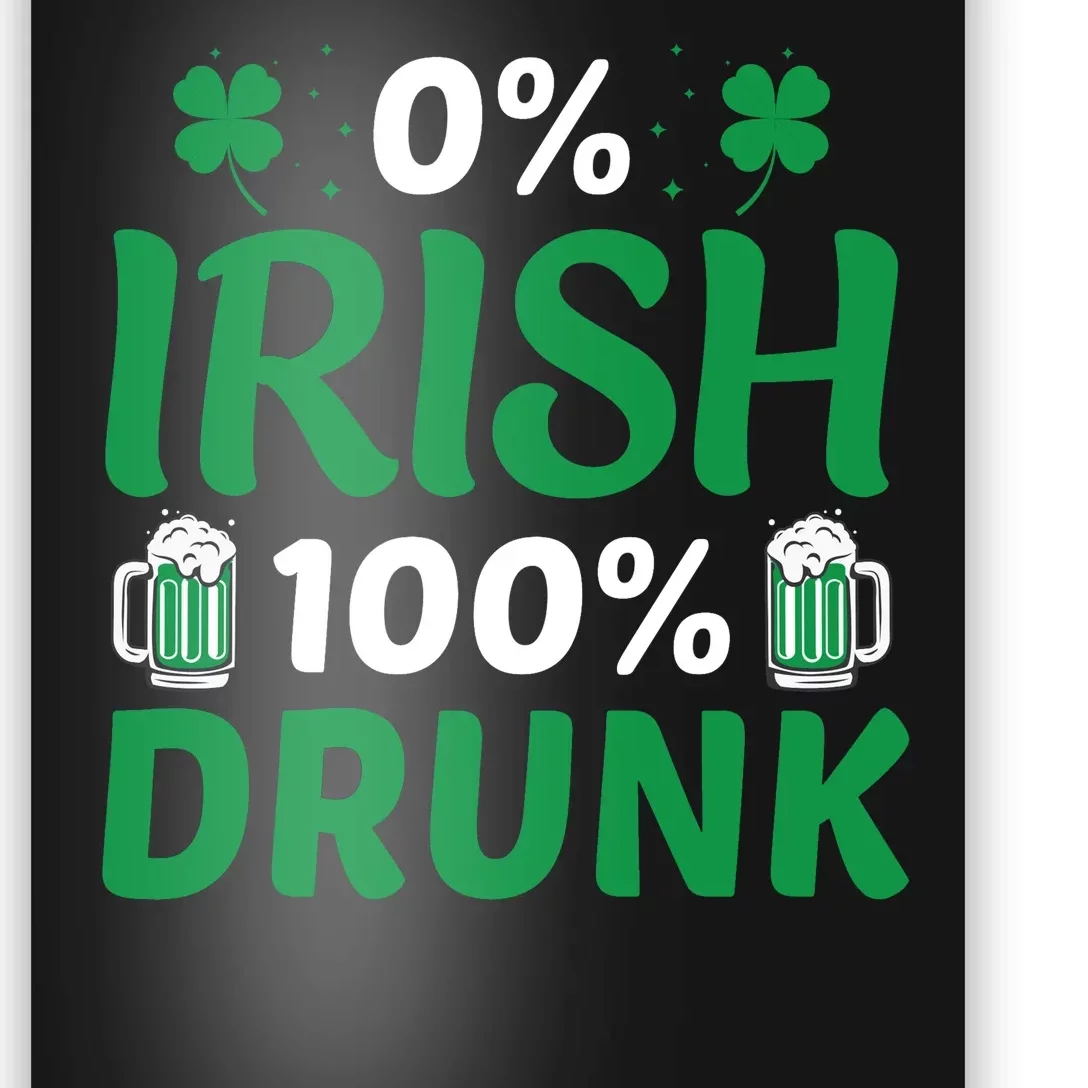 0 Irish 100 Percent Drunk Funny St Pattys Day Poster