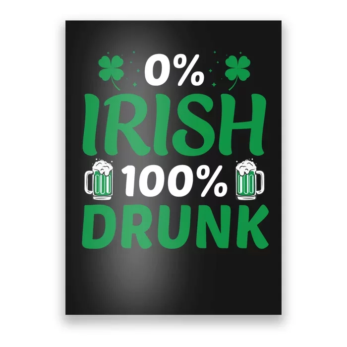 0 Irish 100 Percent Drunk Funny St Pattys Day Poster