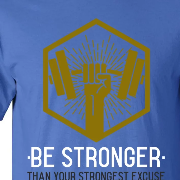 0000Be 0stronger0 Than Your Stron0gest Excuse (Wor0kout) Cool0 Gift0000000000000 Tall T-Shirt