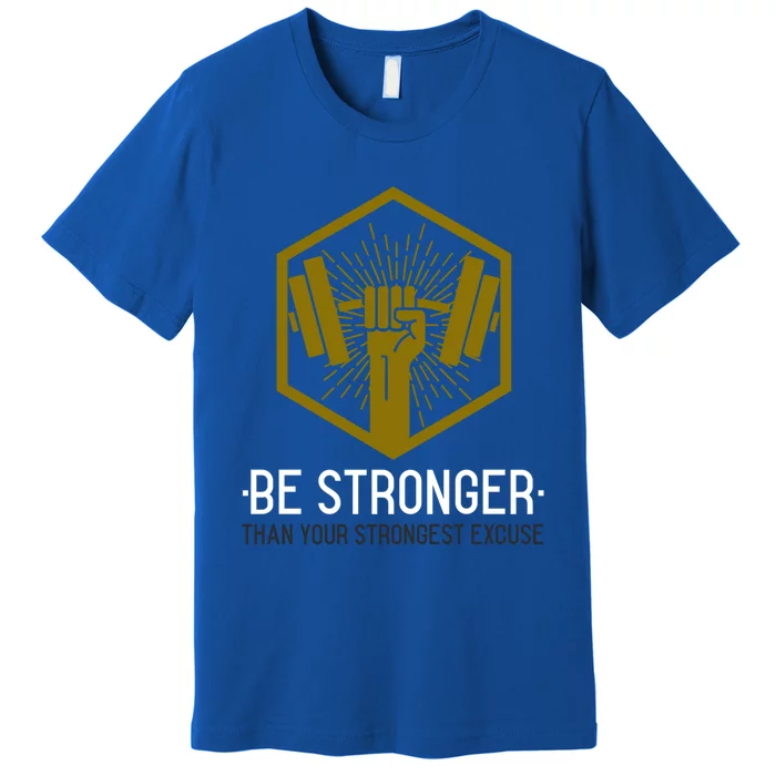 0000Be 0stronger0 Than Your Stron0gest Excuse (Wor0kout) Cool0 Gift0000000000000 Premium T-Shirt