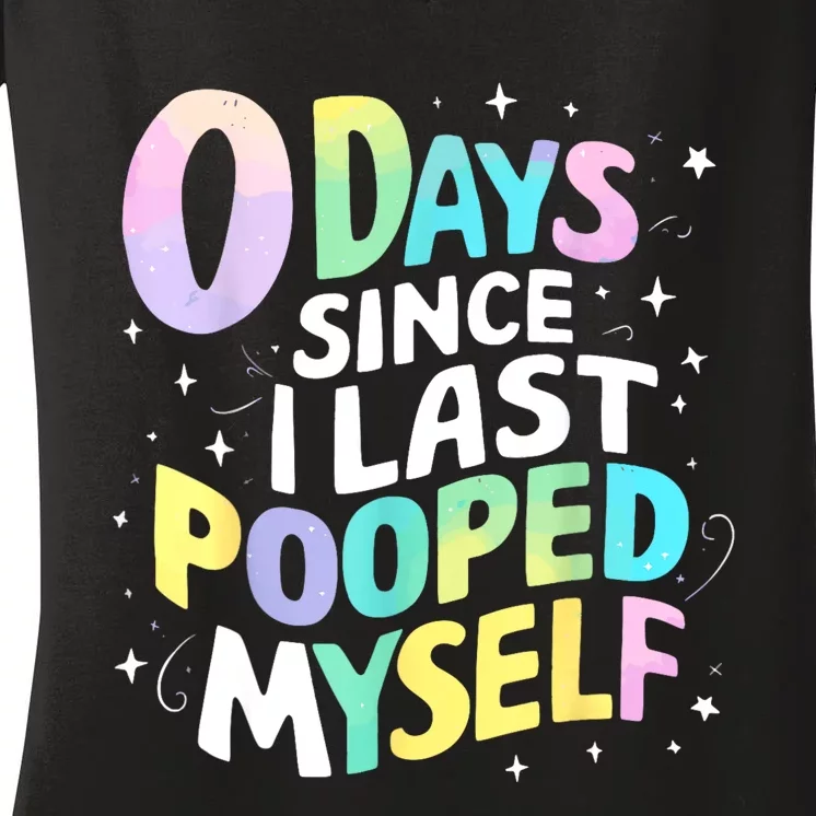 0 Days Since I Last Pooped Myself Women's V-Neck T-Shirt