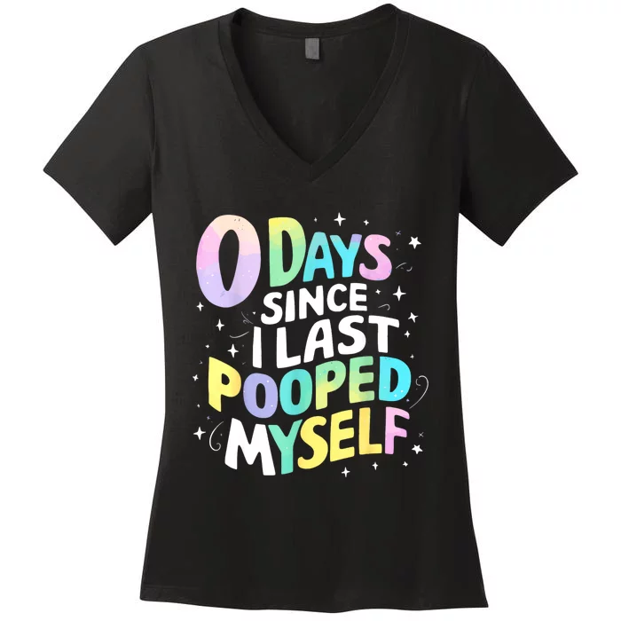 0 Days Since I Last Pooped Myself Women's V-Neck T-Shirt