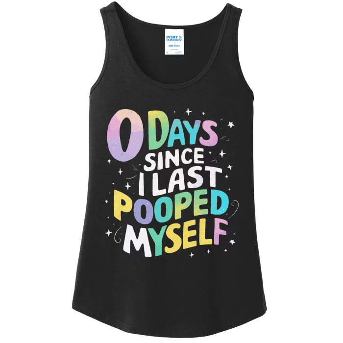 0 Days Since I Last Pooped Myself Gift Ladies Essential Tank