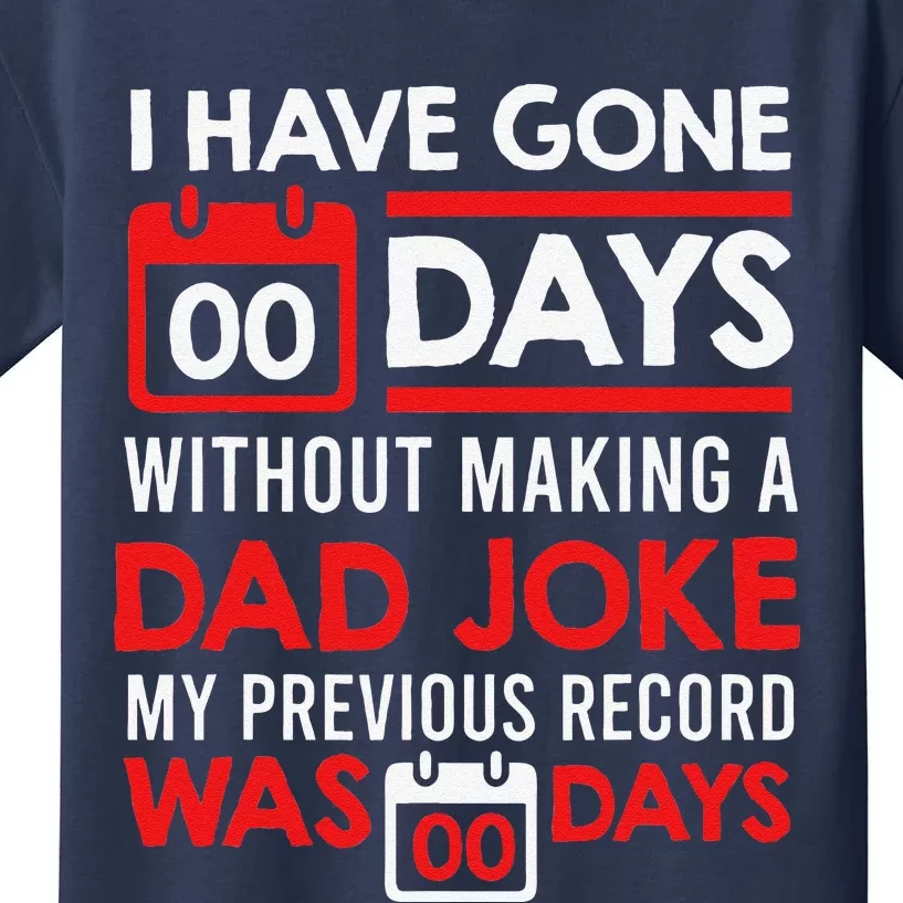 0 Days Since Last Dad Joke Dad Jokes Gift Kids T-Shirt