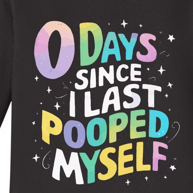 0 Days Since I Last Pooped Myself Baby Long Sleeve Bodysuit