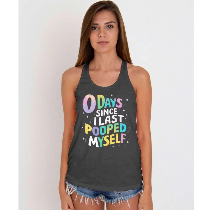 0 Days Since I Last Pooped Myself Women's Knotted Racerback Tank