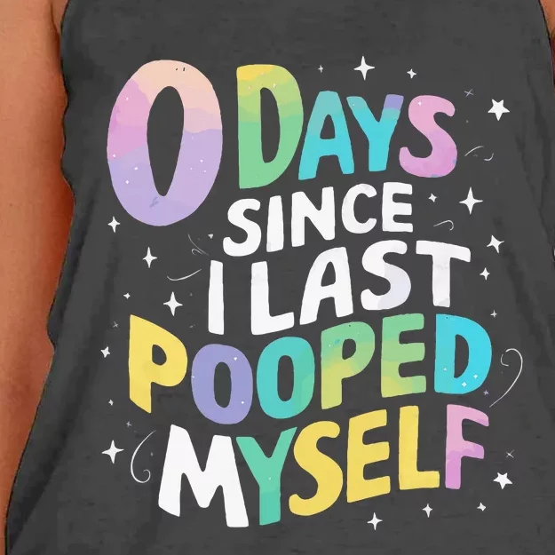 0 Days Since I Last Pooped Myself Women's Knotted Racerback Tank