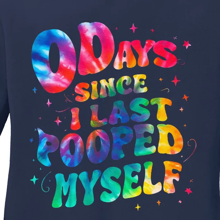 0 Days Since I Last Pooped Myself Ladies Long Sleeve Shirt