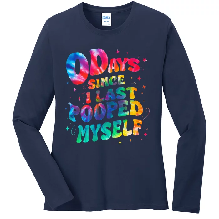 0 Days Since I Last Pooped Myself Ladies Long Sleeve Shirt