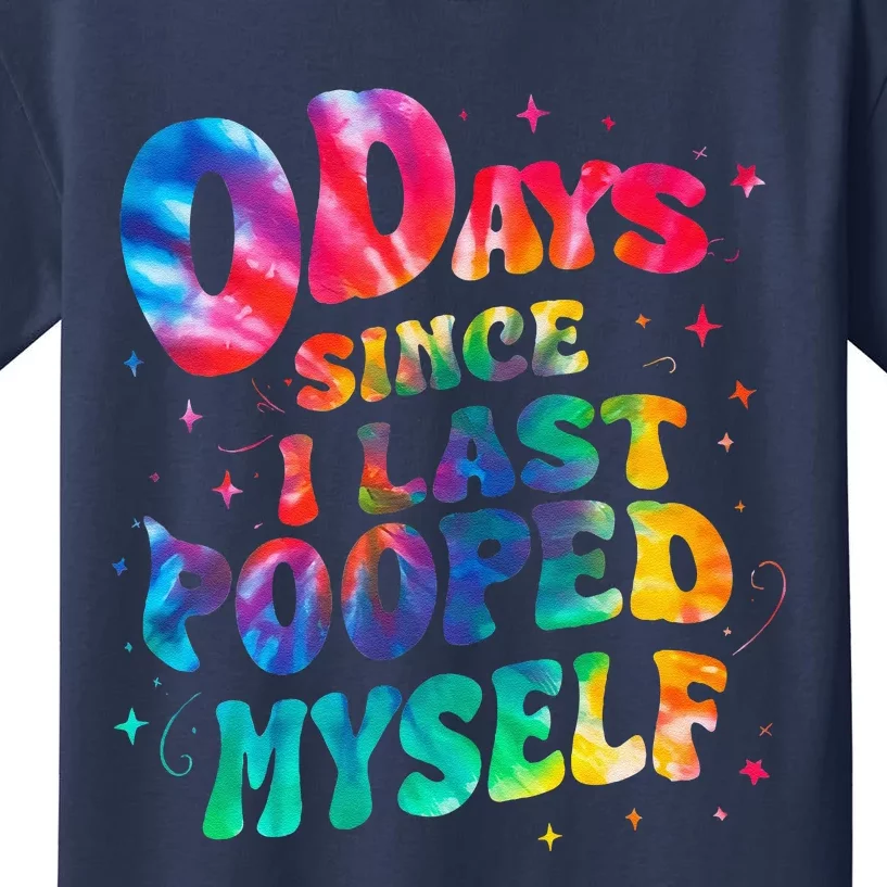 0 Days Since I Last Pooped Myself Kids T-Shirt