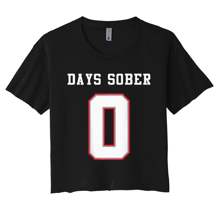 0 Days Sober Jersey Drinking Alcohol Lover Women's Crop Top Tee