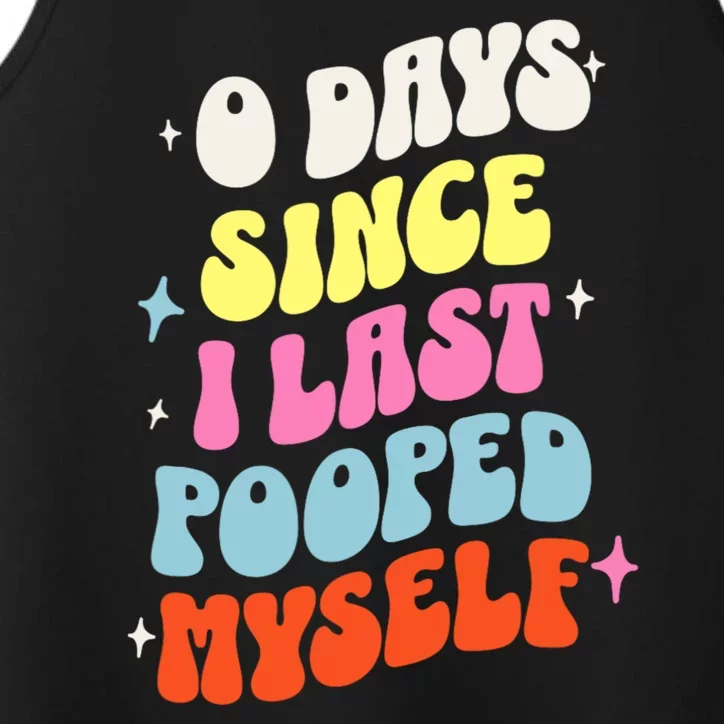 0 Days Since I Last Pooped Myself Funny Adult Humor Meme Performance Tank