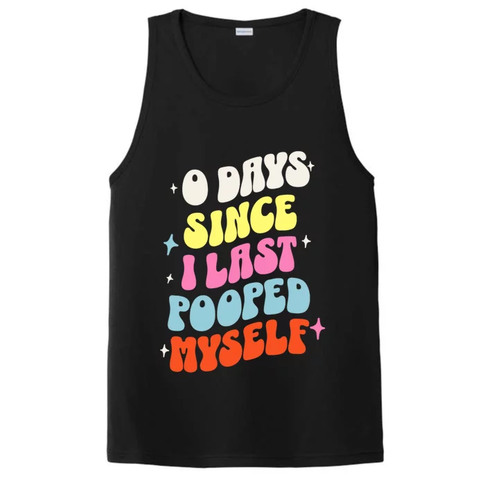 0 Days Since I Last Pooped Myself Funny Adult Humor Meme Performance Tank