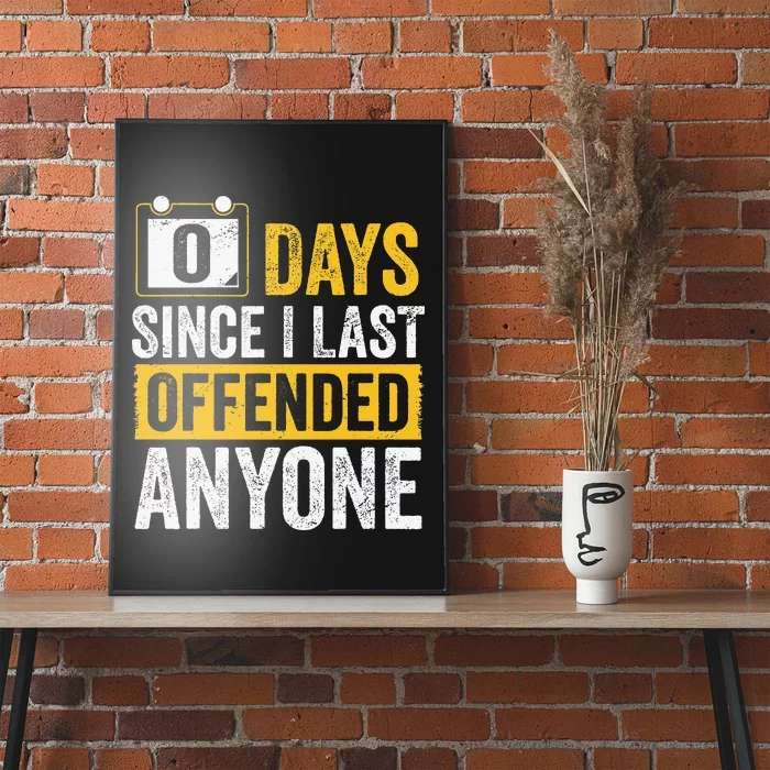 0 Days Since I Last Offended Anyone Sarcastic Humor Poster