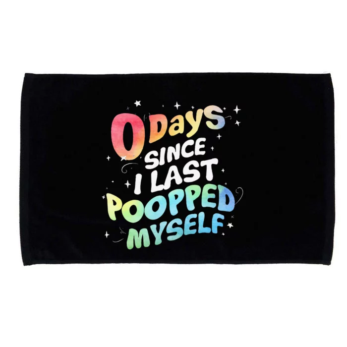 0 Days Since I Last Pooped Myself Microfiber Hand Towel