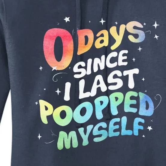 0 Days Since I Last Pooped Myself Women's Pullover Hoodie