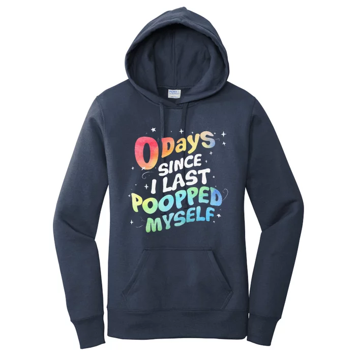 0 Days Since I Last Pooped Myself Women's Pullover Hoodie