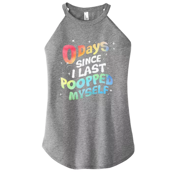 0 Days Since I Last Pooped Myself Women’s Perfect Tri Rocker Tank