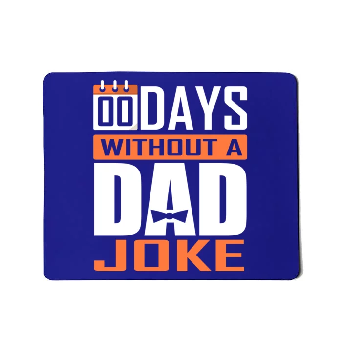 00 Days Without A Dad Joke Funny Gift For Rad Father Gift Mousepad