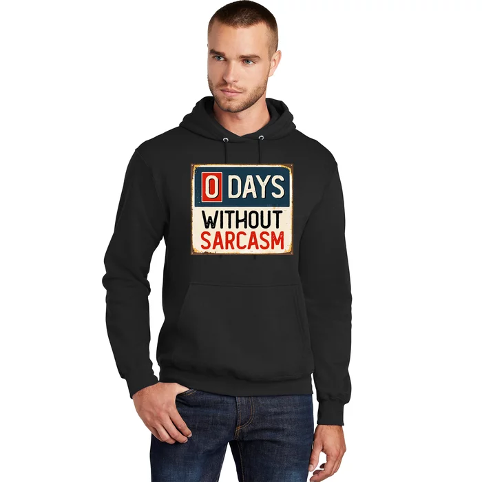 0 Days Without Sarcasm Funny Sarcastic Hoodie