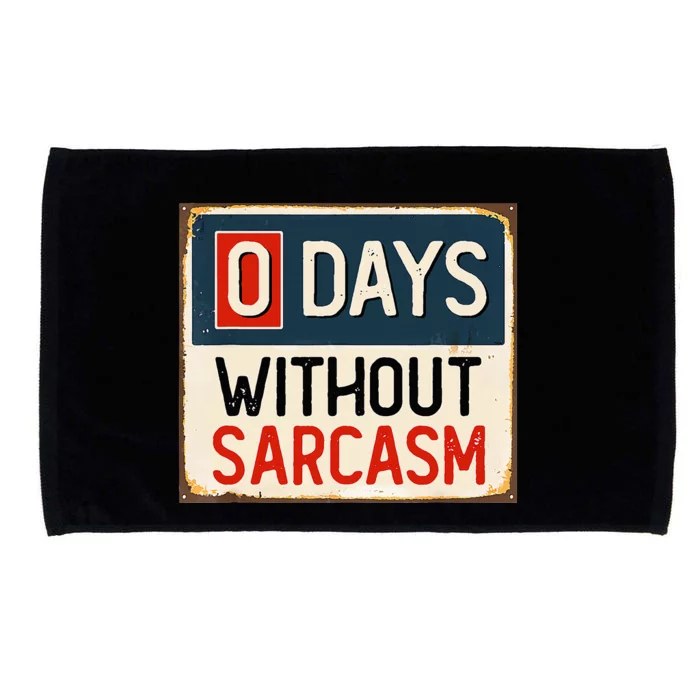 0 Days Without Sarcasm Funny Sarcastic Microfiber Hand Towel