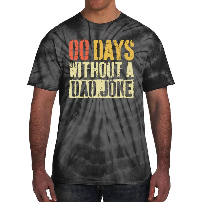 00 Days Without A Dad Joke Fathers Day Tie-Dye T-Shirt