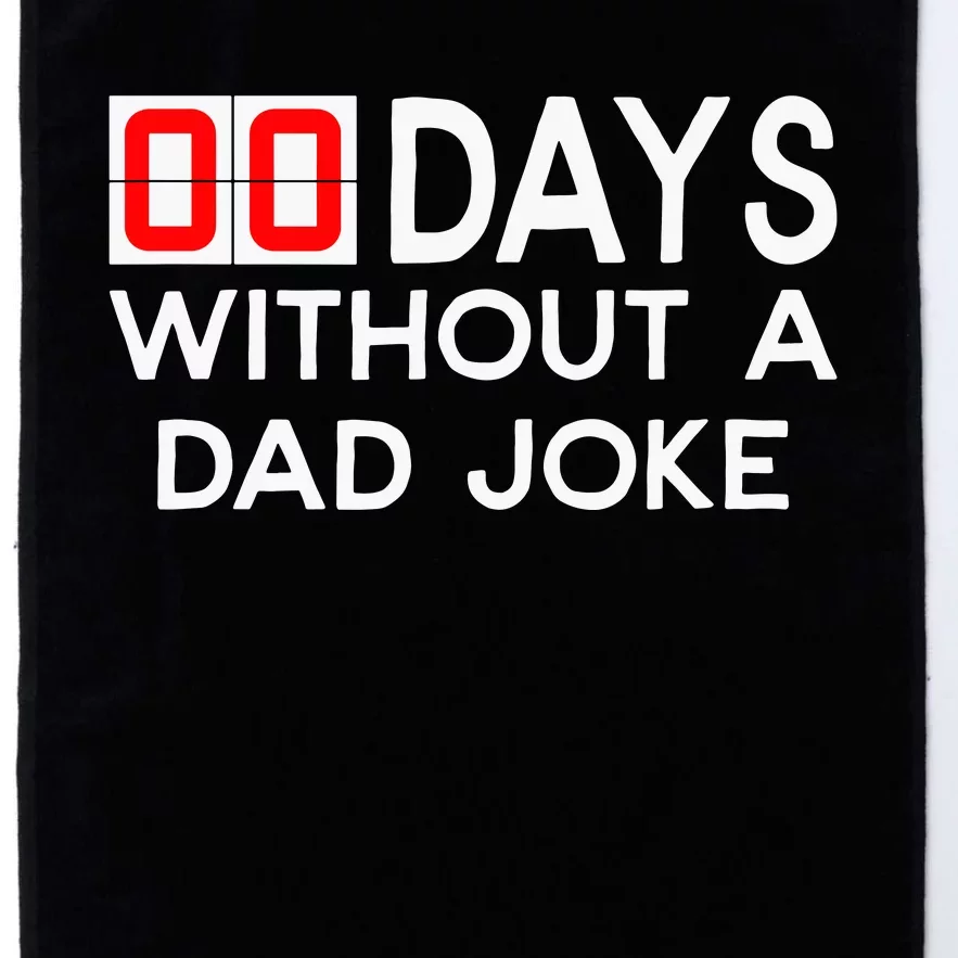 00 Days Without A Dad Joke Zero Days Fathers Day Gift Platinum Collection Golf Towel