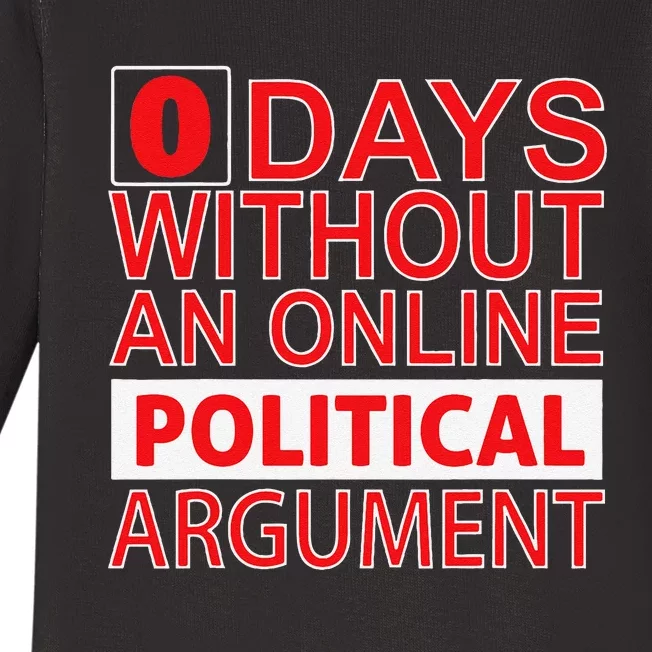 0 Days Without An Online Political Argument Baby Long Sleeve Bodysuit