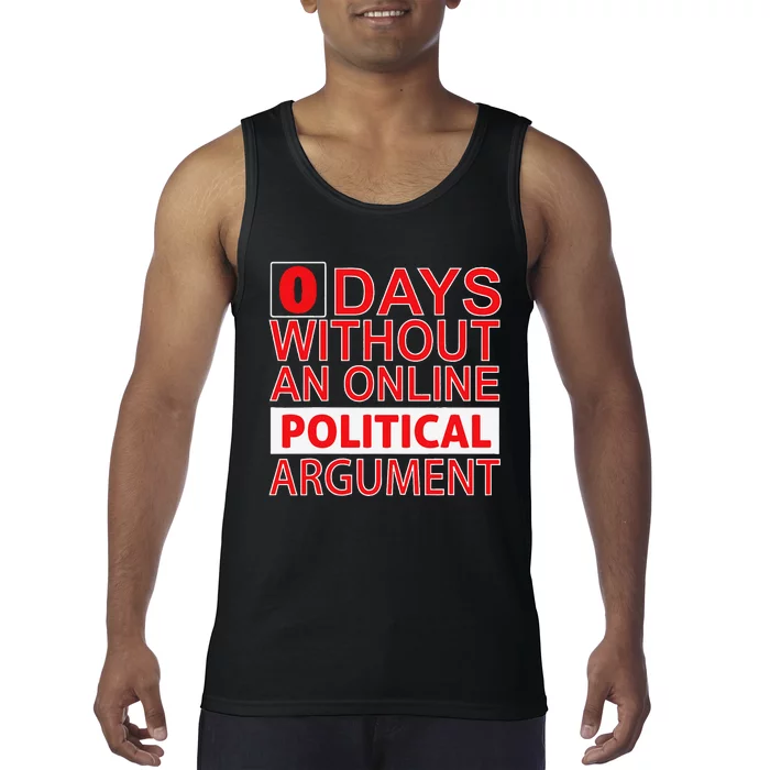 0 Days Without An Online Political Argument Tank Top