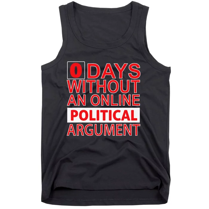 0 Days Without An Online Political Argument Tank Top