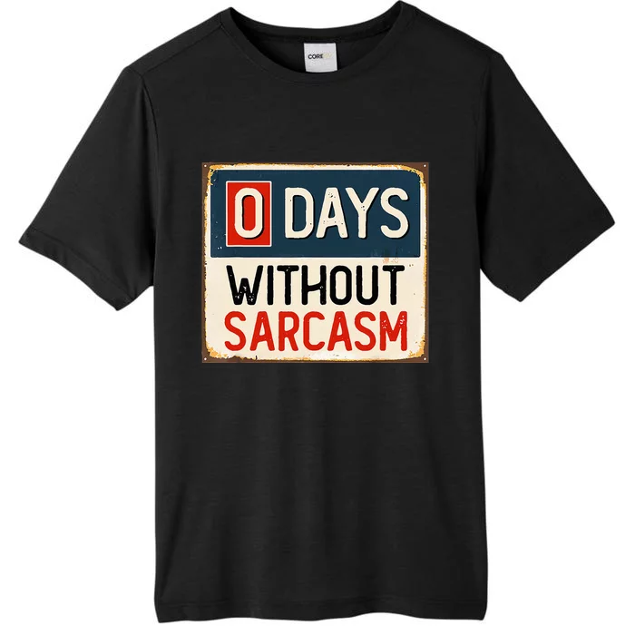 0 Days Without Sarcasm Funny Sarcastic ChromaSoft Performance T-Shirt