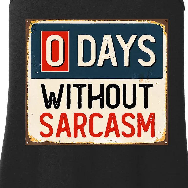 0 Days Without Sarcasm Funny Sarcastic Ladies Essential Tank