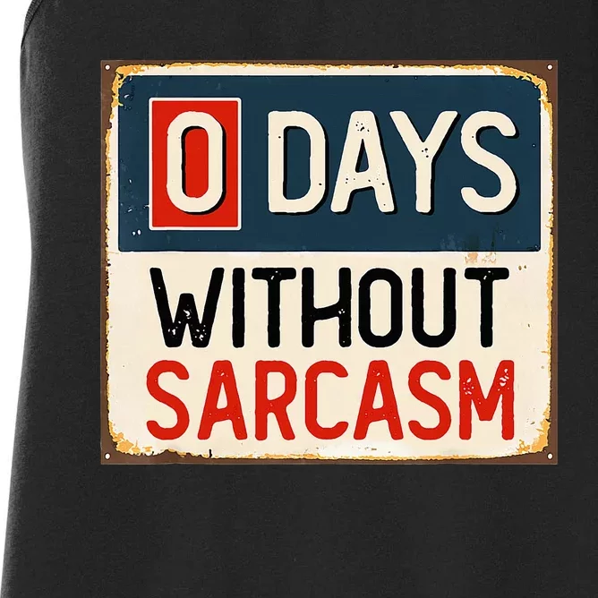 0 Days Without Sarcasm Funny Sarcastic Women's Racerback Tank