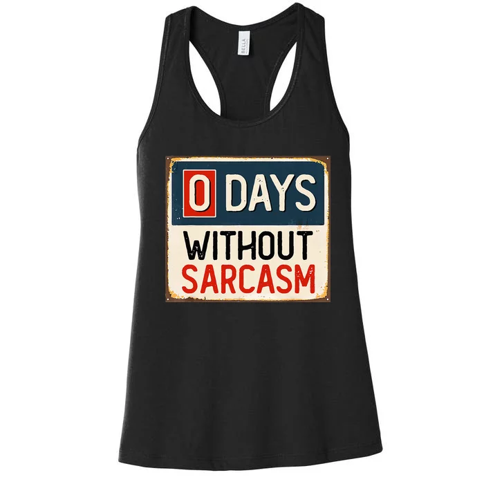 0 Days Without Sarcasm Funny Sarcastic Women's Racerback Tank