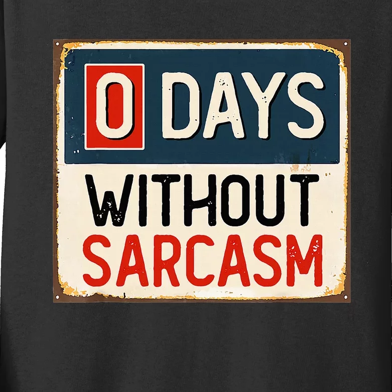 0 Days Without Sarcasm Funny Sarcastic Kids Long Sleeve Shirt