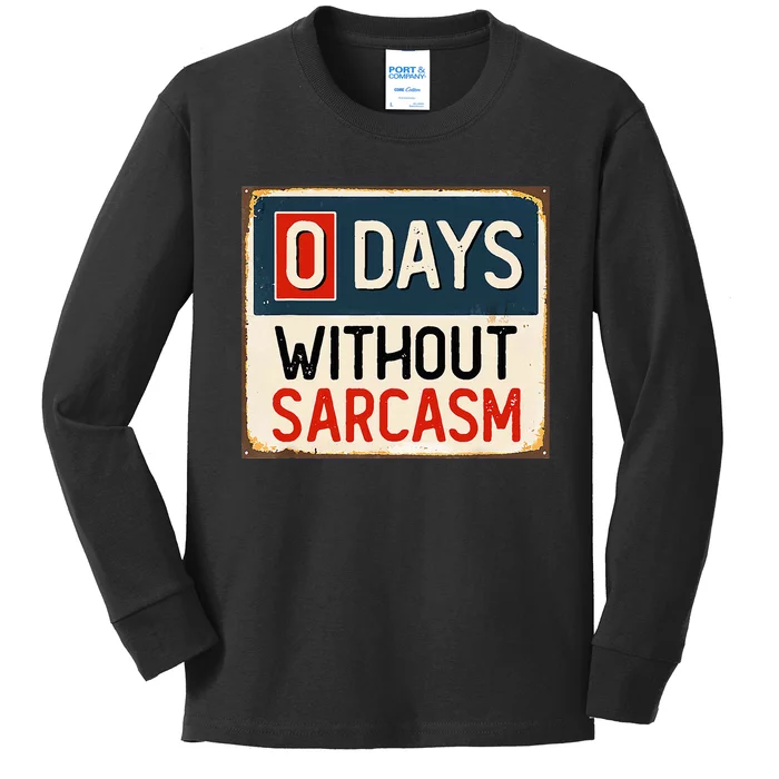 0 Days Without Sarcasm Funny Sarcastic Kids Long Sleeve Shirt